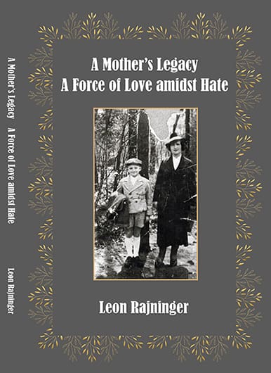 A mother 's legacy, a force of love amidst hate by leon rajinger